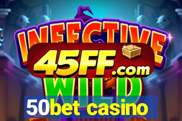 50bet casino